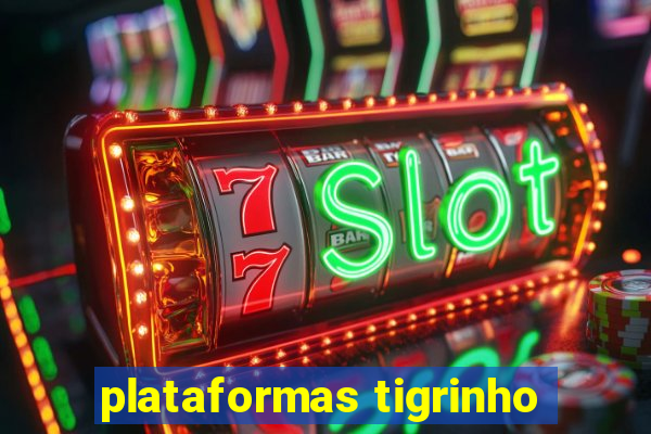 plataformas tigrinho